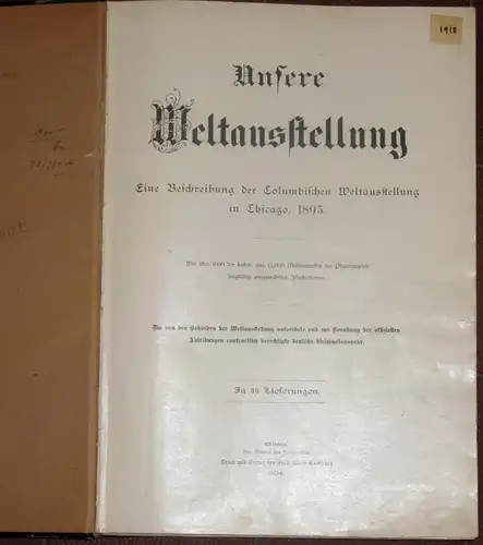 Unsere Weltausstellung
 Eine Beschreibung der Columbischen Weltausstellung in Chicago 1893. 