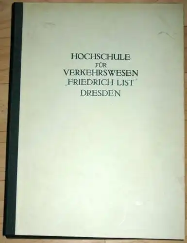 Autorenkollektiv: 10 Jahre Hochschule für Verkehrswesen "Friedrich List" Dresden 1952-1962. 