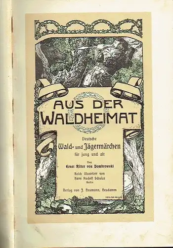 Ernst Ritter von Dombrowski: Aus der Waldheimat
 Deutsche Wald- und Jägermärchen für jung und alt. 