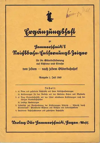 Ergänzungsheft zu Hammerschmidt's Reichsbahn-Entfernungs-Zeiger
 für die Güterbeförderug auf Schiene und Straße von jedem - nach jedem Güterbahnhof
 Ausgabe 1. Juli 1940. 