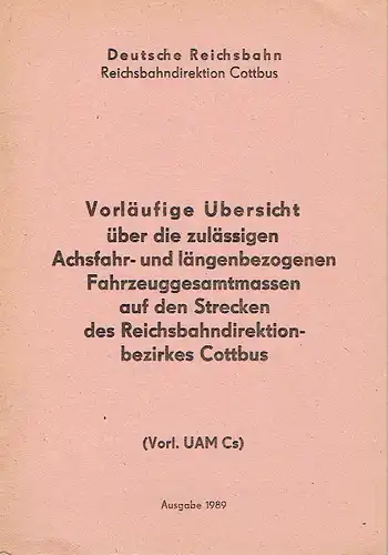 Vorläufige Übersicht über die zulässigen Achsfahr- und längenbezogenen Fahrzeuggesamtmassen auf den Strecken des Reichsbahndirektionbezirkes Cottbus
 (Vorl. ÜAM Cs). 