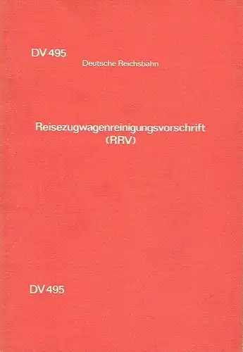 Reisezugwagenreinigungsvorschrift (RRV)
 DV 495. 