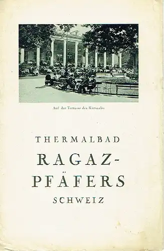 Thermalbad Ragaz-Pfäfers Schweiz. 