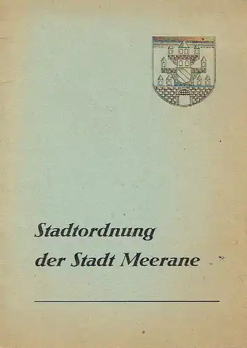 Stadtordnung der Stadt Meerane. 