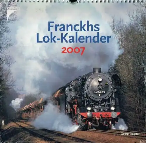 Georg Wagner: Franckhs Lok-Kalender 2007. 