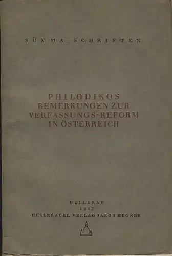 Philodikos: Bemerkungen zur Verfassungs-Reform in Österreich
 Summa-Schriften, Nr. 3. 