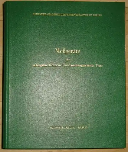 Meßgeräte für gebirgsmechanische Untersuchungen unter Tage
 Abhandlungen der Deutschen Akademie der Wissenschaften zu Berlin, Klasse für Bergbau, Hüttenwesen und Montangeologie, Jahrgang 1967, Nr. 3. 