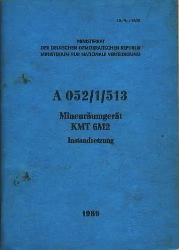 A 052/1/513 Minenräumgerät KMT 6M2
 Instandsetzung
 NVA Dienstvorschrift. 