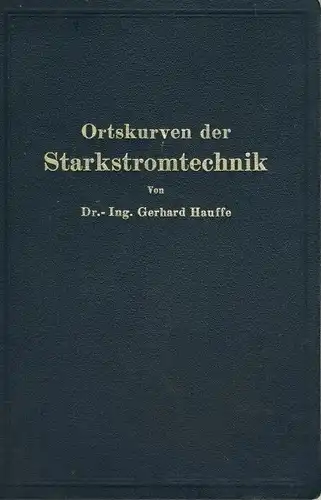 Gerhard Hauffe: Ortskurven der Starkstromtechnik
 Einführung in ihre Theorie und Anwendung. 