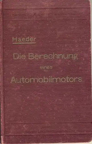Die Berechnung eines Automobilmotors
 40/110 PS-Sechszylinder-Viertaktmotor, Handbuch für Studium und Praxis
 Haeders Hilfsbücher für Maschinenbau, Band 35. 