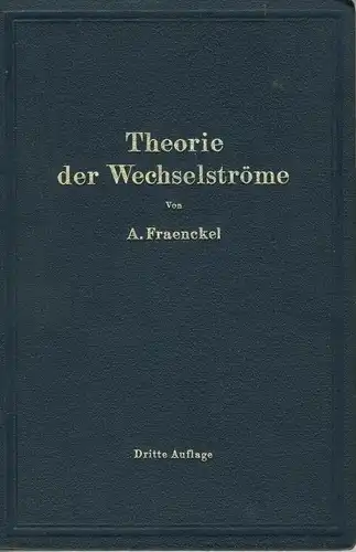 Alfred Fraenckel: Theorie der Wechselströme. 