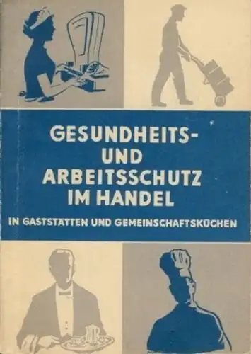 Gesundheits- und Arbeitsschutz im Handel, in Gaststätten und Gemeinschaftsküchen. 