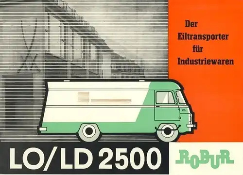 LO / LD 2500 - Der Eiltransporter für Industriewaren
 Robur-Kastenwagen LO/LD 2500. 