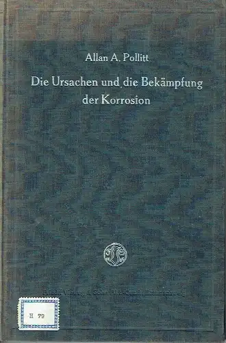 Allan A. Pollitt: Die Ursachen und die Bekämpfung der Korrosion. 