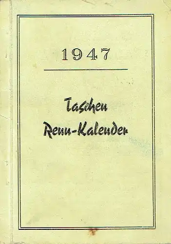 Herbert Kusche: Taschen Renn-Kalender 1947. 