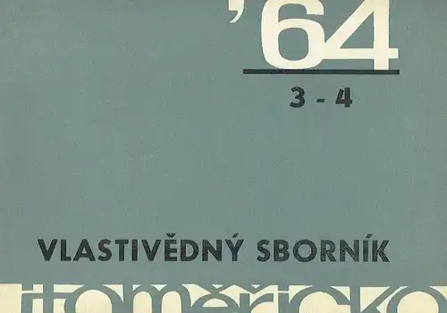 Vlastivĕdný Sborník Litomĕřicko
 Heft 3-4/64. 