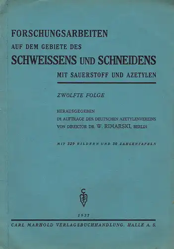 Forschungsarbeiten auf dem Gebiete des Schweissens und Schneidens mit Sauerstoff und Azetylen. 