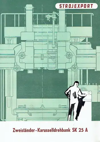 Zweiständer-Karusselldrehbank SK 25 A
 Prospekt. 