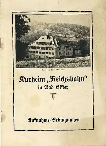 Kurheim "Reichsbahn" in Bad Elster
 Aufnahme-Bedingungen. 