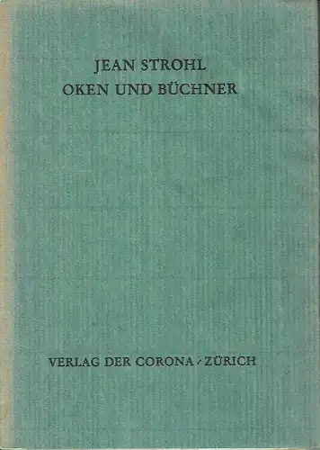 Jean Strohl: Lorenz Oken und Georg Büchner
 Zwei Gestalten aus der Übergangszeit von Naturphilosophie zu Naturwissenschaft. 