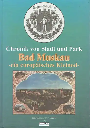 Chronik von Stadt und Park Bad Muskau
  ein europäisches Kleinod. 