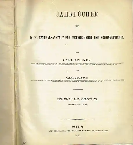 Jahrbücher der k. k. Central-Anstalt für Meteorologie und Erdmagnetismus
 Neue Folge, 1. bis 4. Band (der ganzen Reihe IX. bis XII. Band). 