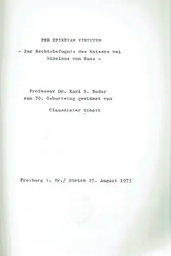 Clausdieter Schott: Per Epikeiam Virtutem
 Zur Rechtsbefugnis des Kaisers bei Nikolaus von Kues. 