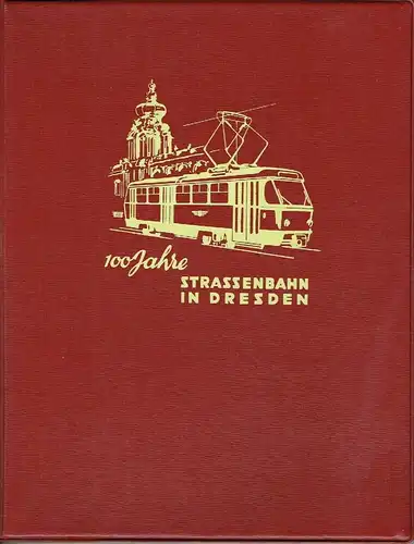 Autorenkollektiv "Der Hecht": 100 Jahre Straßenbahn in Dresden 1872-1972. 