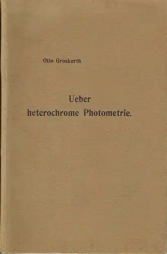Otto Groskurth, Allendorf a. d. Werra: Über heterochrome Photometrie
 Inaugural-Dissertation zur Erlangung der Doktorwürde. 