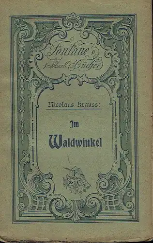 Nicolaus Krauss: Skizzen und Geschichten
 Im Waldwinkel. 