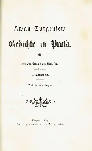 Iwan Turgeniew: Gedichte in Prosa
 Mit Autorisation des Verfassers übersetzt von K. Löwenfeld. 