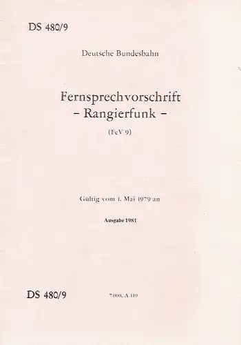 Fernsprechvorschrift - Rangierfunk 
 Gültig ab 1. Mai 1979, Ausgabe 1981
 DS 480/9. 