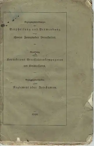 Ergänzungsverordnungen über Vertheilung und Verwendung der zu schwerer Zwangsarbeit Verurtheilten. 