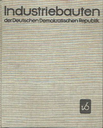 Dr. Karl-Heinz Gerstner
 Thomas Klamann: Industriebauten der Deutschen Demokratischen Republik. 