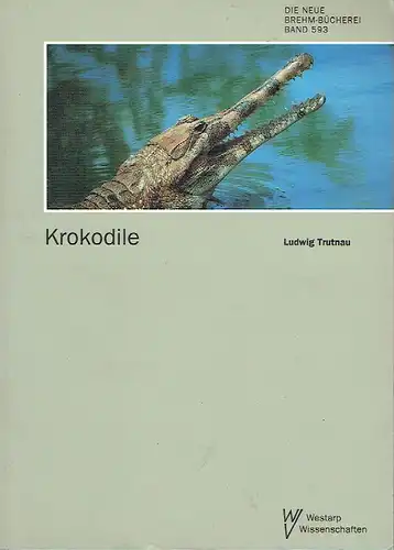 Ludwig Trutnau: Alligatoren, Kaimane, echte Krokodile und Gaviale
 Krokodile. 