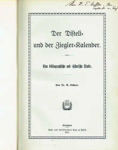 Dr. A. Lechner: Eine bibliographische und historische Studie - Vereinigter Abdruck aus dem "Neuen Solothurnischen Wochenblatt" 1910/11
 Der Disteli- und der Ziegler-Kalender. 