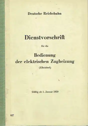 Dienstvorschrift für die Bedienung der elektrischen Zugheizung (Elheizbed)
 Gültig ab 1. Januar 1959. 