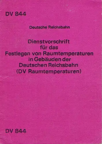 Dienstvorschrift für das Festlegen von Raumtemperaturen in Gebäuden der Deutschen Reichsbahn
 Gültig vom 1. Januar 1983
 DV 844. 