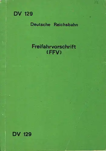 Freifahrvorschrift (FFV)
 Gültig vom 1. Dezember 1976
 DV 129. 