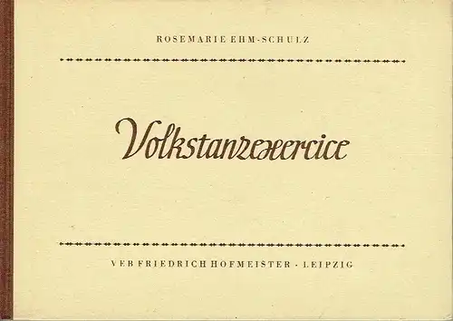 Rosemarie Ehm-Schulz: Entwickelt in der Tanzgruppe des Staatlichen Dorfensembles der Deutschen Demokratischen Republik
 Volkstanzexercice. 