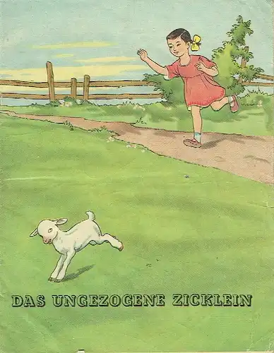 Yang Pe-gen: Das ungezogene Zicklein. 