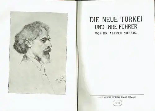 Alfred Nossig / beigebunden: Ernst F. Weidner: Die neue Türkei und Ihre Führer / beigebunden: Studien zur assyrisch-babylonischen Chronologie und Geschichte auf Grund neuer Funde. 