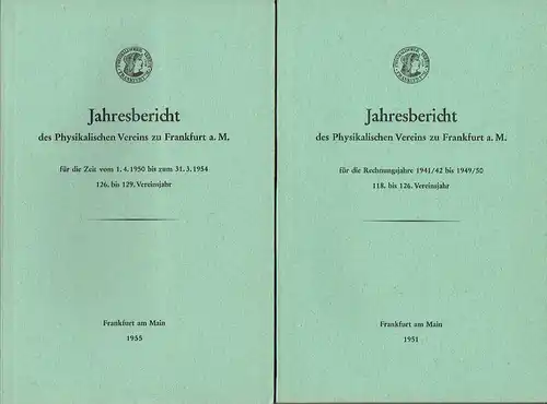 Jahresbericht des Physikalischen Vereins zu Frankfurt Main 9 x 1941 bis 1965
 für die Rechnungsjahre 1941 bis 1965
 118. bis 140 Vereinsjahr (unvollständig, es fehlt das 138. Vereinsjahr 1964). 