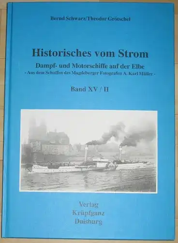 Dampf- und Motorschiffe auf der Elbe - Aus dem Schaffen des Magdeburger Fotografen A. Karl Müller
 Historisches vom Strom. 