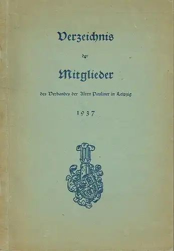 Verzeichnis der Mitglieder des Verbandes der Alten Pauliner in Leipzig
 Ausgabe 1937. 