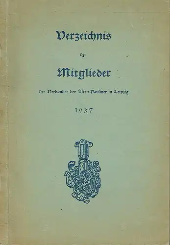 Verzeichnis der Mitglieder des Verbandes der Alten Pauliner in Leipzig. 