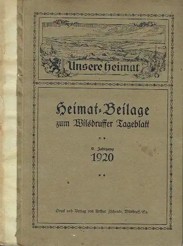 Unsere Heimat
 Zeitschrift für Heimatforschung und Heimatpflege, Wochenbeilage zum "Wilsdruffer Tageblatt". 