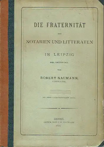 Robert Neumann: Die Fraternität der Notarien und Litteraten in Leipzig
 1624 gestiftet. 