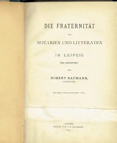 Robert Neumann: 1624 gestiftet
 Die Fraternität der Notarien und Litteraten in Leipzig. 