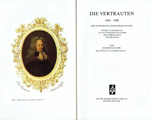 Herbert Helbig
 Joachim Gontard: Die Vertrauten 1680-1980
 Eine Vereinigung Leipziger Kaufleute - Beiträge zur Sozialfürsorge und zum bürgerlichen Gemeinsinn einer kaufmännischen Führungsschicht. 